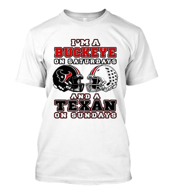 I'm A Buckeye On Saturdays And A Texan On Sundays Football Helmets T-Shirt