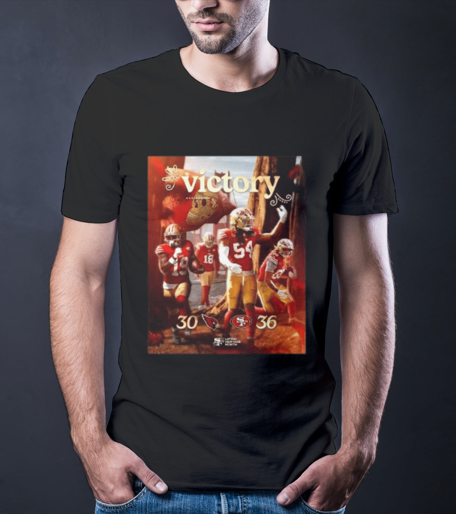 San Francisco 49ers 36 30 Arizona Cardinals Victory Latino Heritage Month T-Shirt