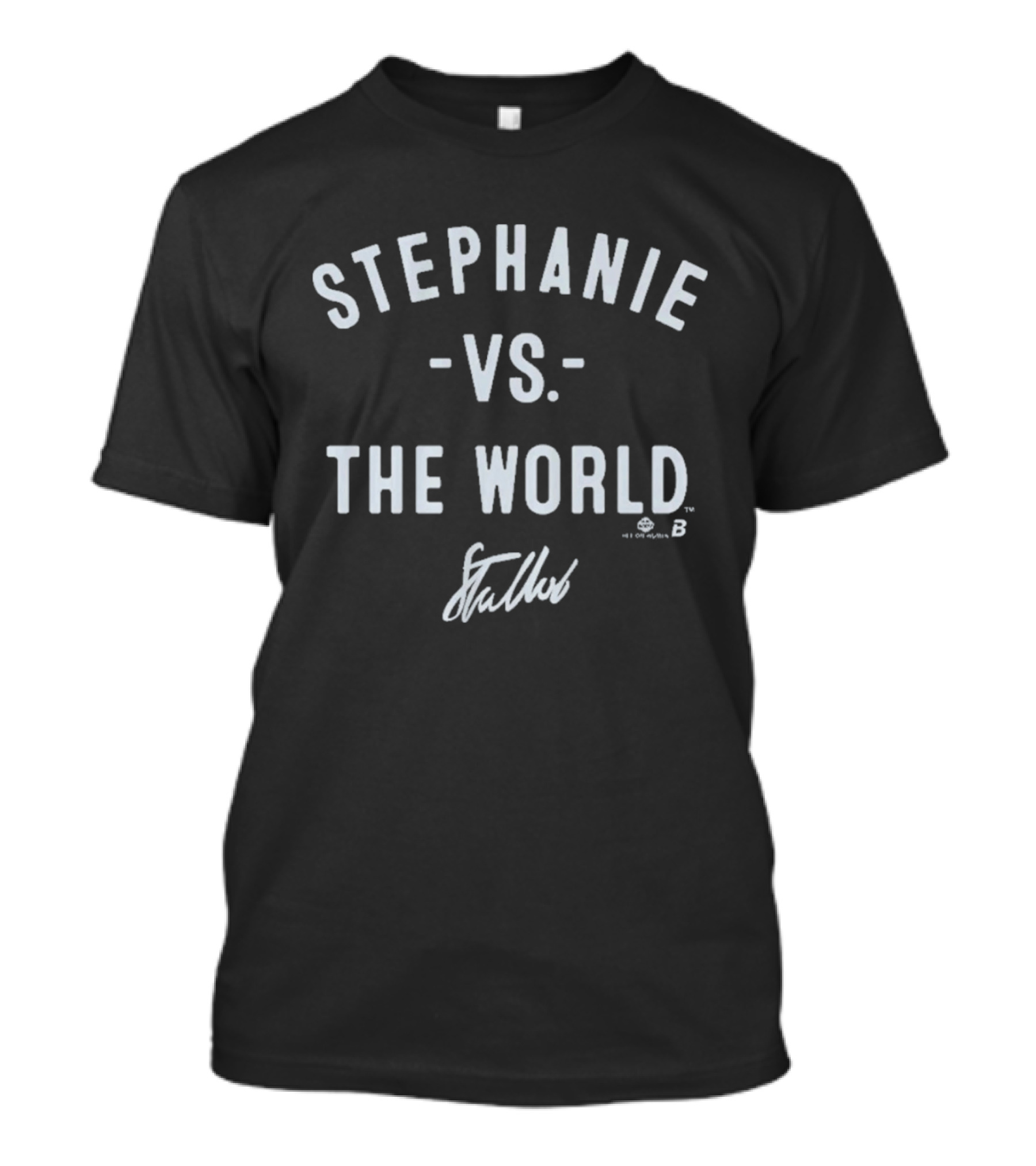 Stephanie Talbot Vs. The World Signature Collection T-Shirt