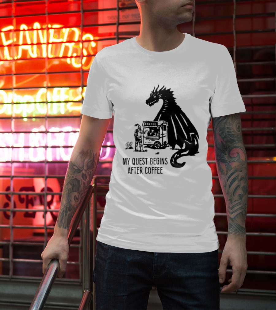 My Quest Begins After Coffee Knight And Dragon Adventure T-Shirt