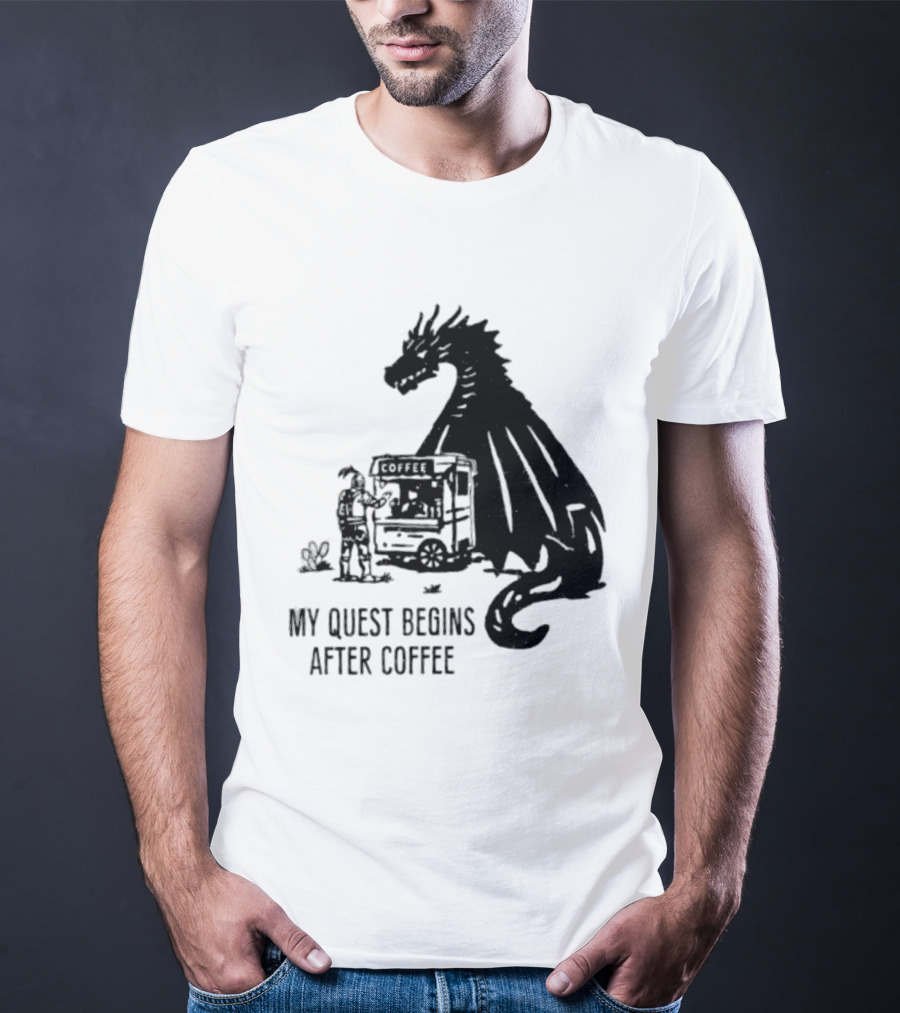 My Quest Begins After Coffee Knight And Dragon Adventure T-Shirt