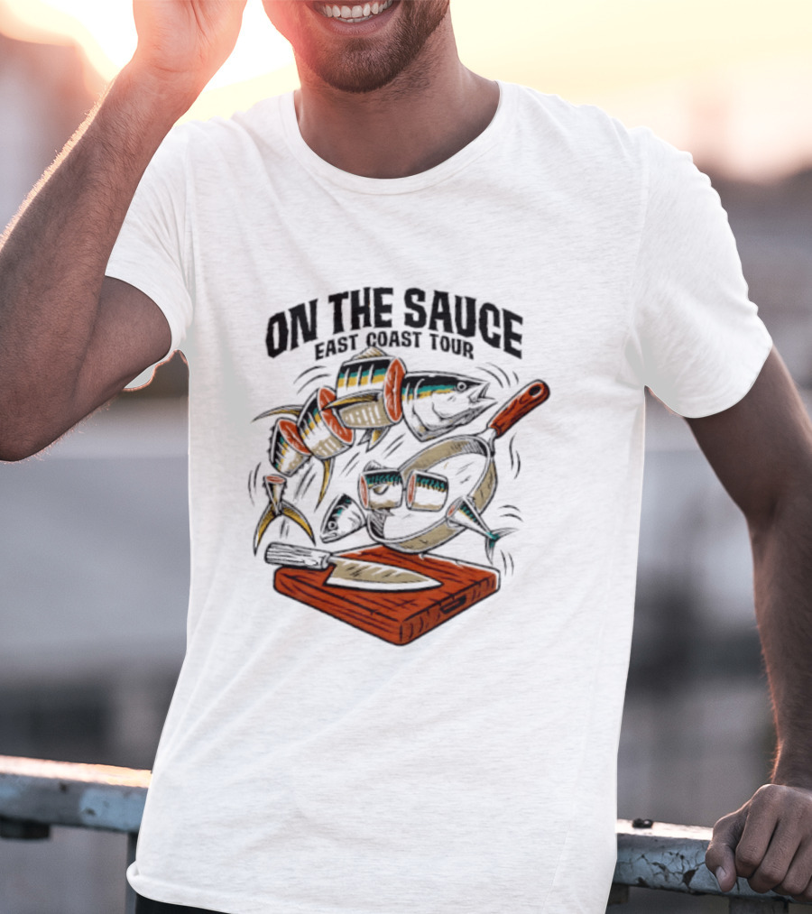 On The Sauce East Coast Tour Tuna Cooking Knife And Cutting Board T-Shirt