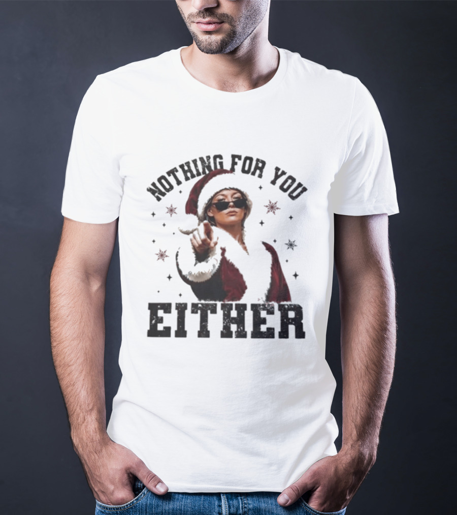 Nothing For You Either Santa Sophie Cunningham T-Shirt