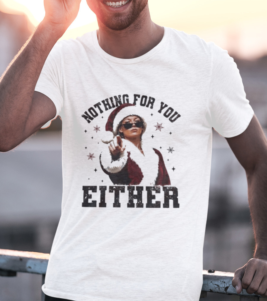 Nothing For You Either Santa Sophie Cunningham T-Shirt