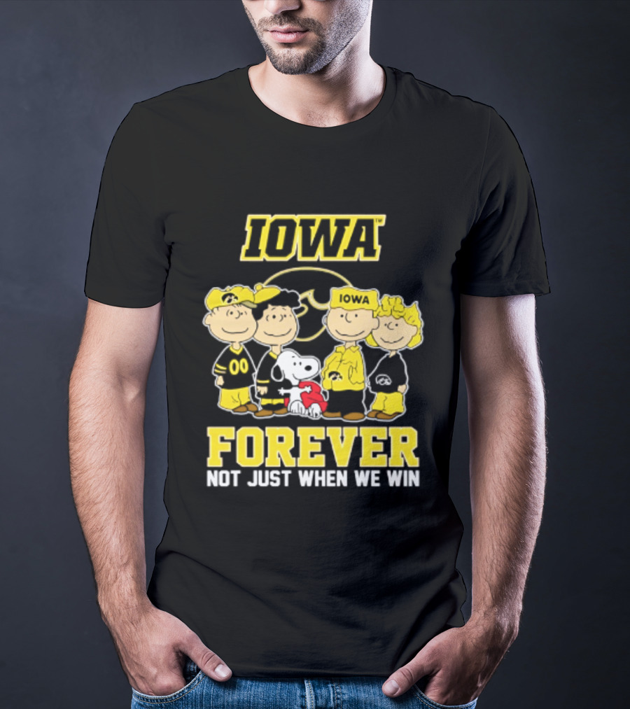 Iowa Hawkeyes Peanuts Forever Not Just When We Win Loyalty T-Shirt