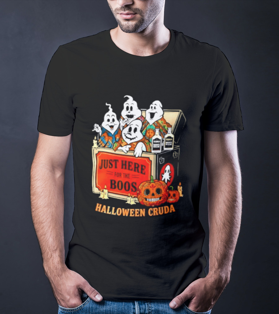 Just Here For The Boos Halloween Cruda T-Shirt