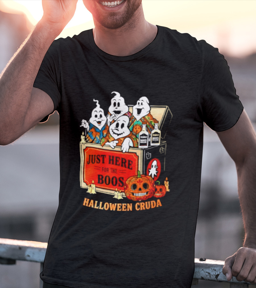 Just Here For The Boos Halloween Cruda T-Shirt