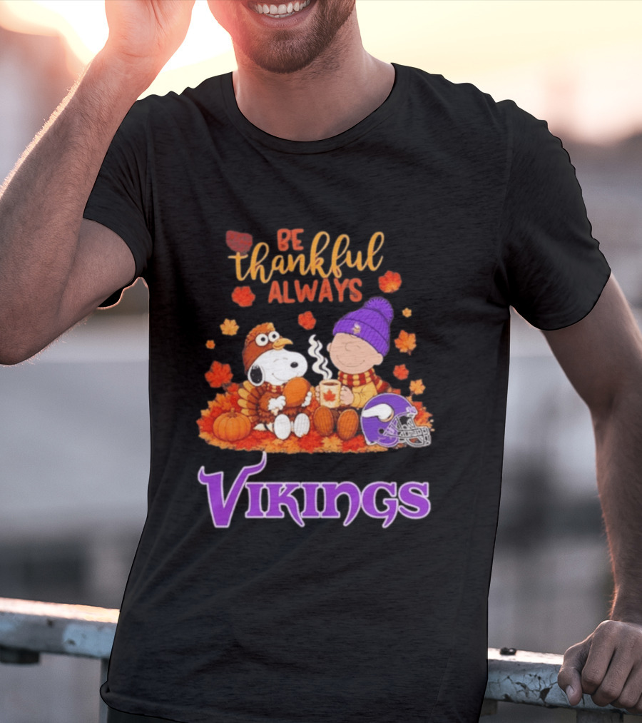 Minnesota Vikings Snoopy Be Thankful Always 2026 T-Shirt