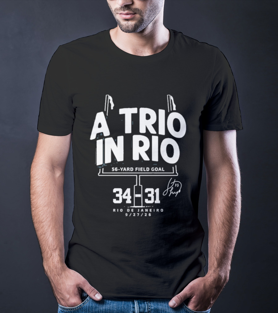 A Trio In Rio 56 Yard Field Goal 34 31 Rio De Janeiro 9/27/20 T-Shirt