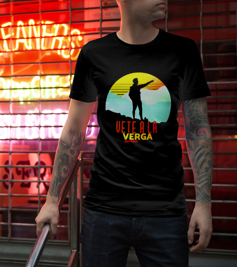 Vete A La Verga Badass Mexicans Mexican Slang Sunset T-Shirt