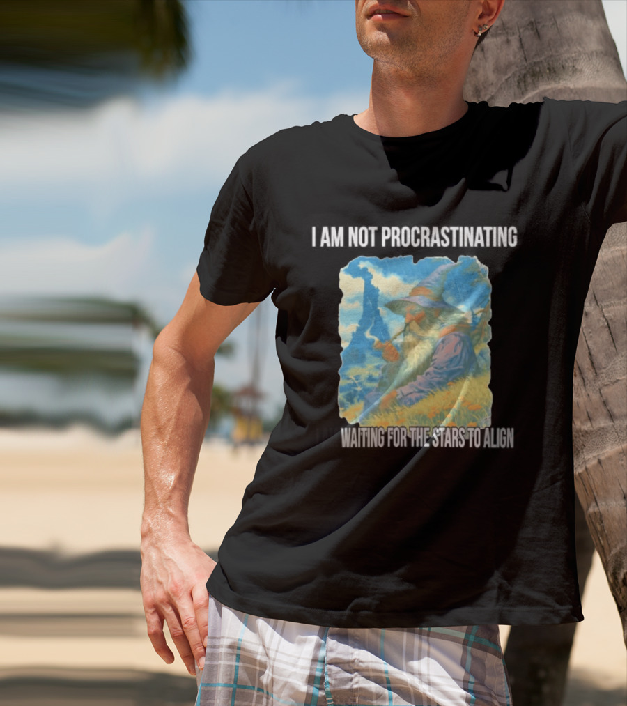 I Am Not Procrastinating Wizard Waiting For The Stars To Align T-Shirt