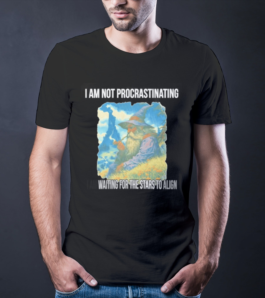 I Am Not Procrastinating Wizard Waiting For The Stars To Align T-Shirt
