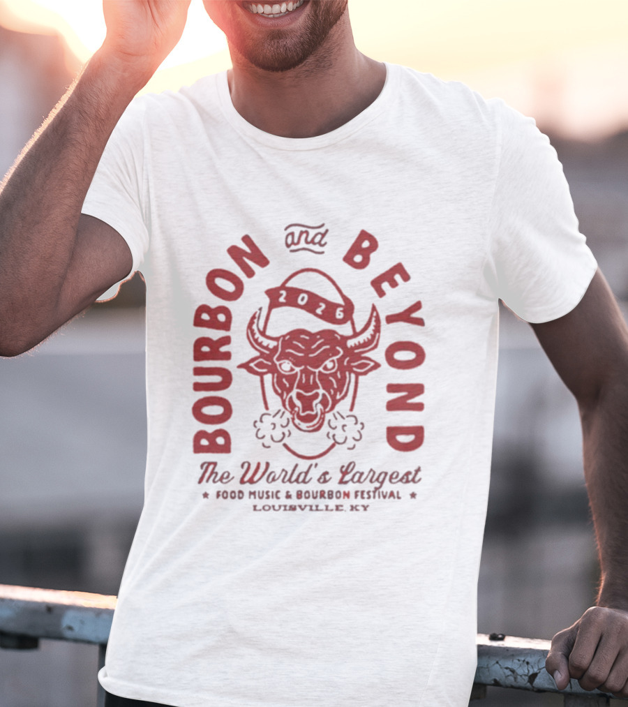 Bourbon And Beyond 2026 World's Largest Food Music Bourbon Festival Louisville KY T-Shirt