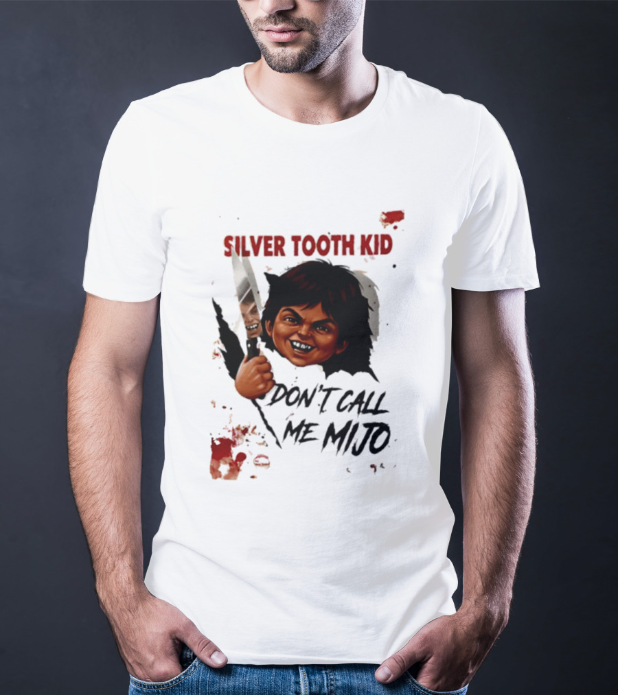 Silver Tooth Kid Don't Call Me Mijo Badass Mexicans Knife Wielding T-Shirt