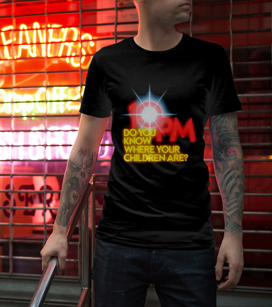 10 PM Do You Know Where Your Children Are T-Shirt