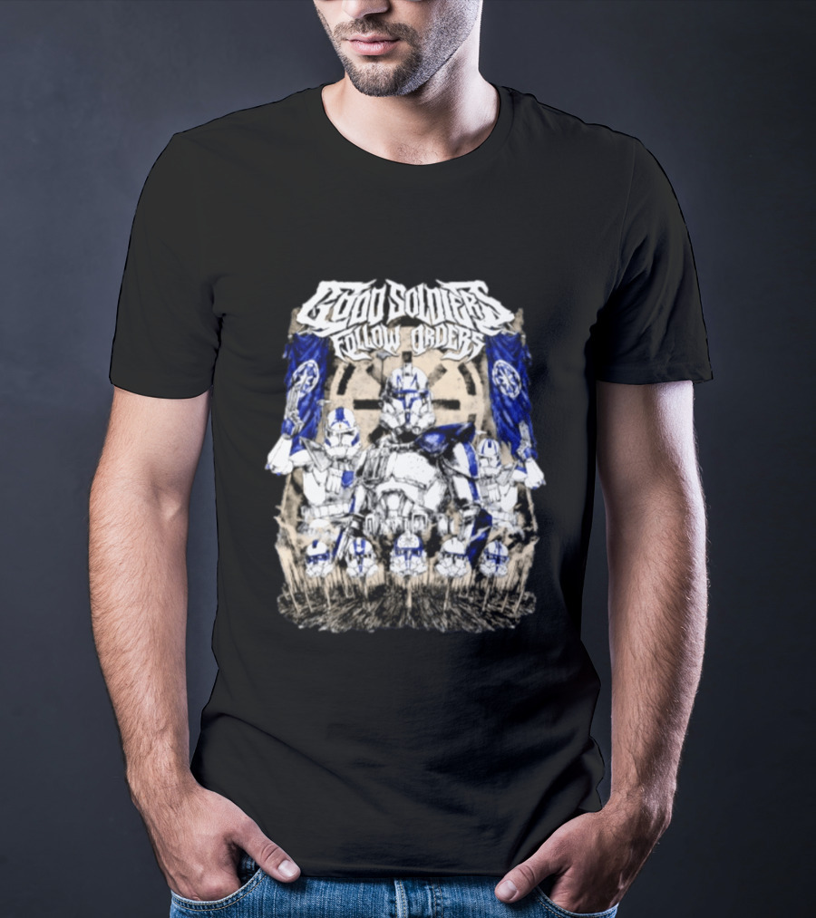 Good Soldiers Follow Orders Star Wars Clone Troopers Artwork Officially Licensed Movie Merchandise T-Shirt