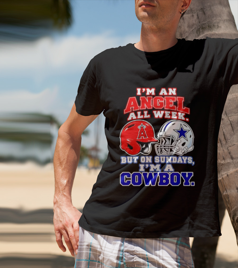 I'm An Angel All Week But On Sundays I'm A Cowboy T-Shirt