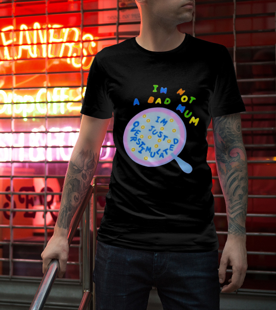 I'm Not A Bad Mum I'm Just Overstimulated Kid's Alphabet Cereal And Spoon T-Shirt