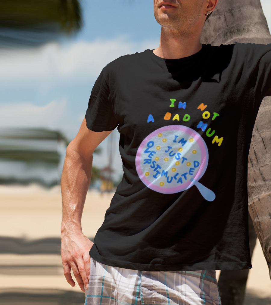 I'm Not A Bad Mum I'm Just Overstimulated Kid's Alphabet Cereal And Spoon T-Shirt