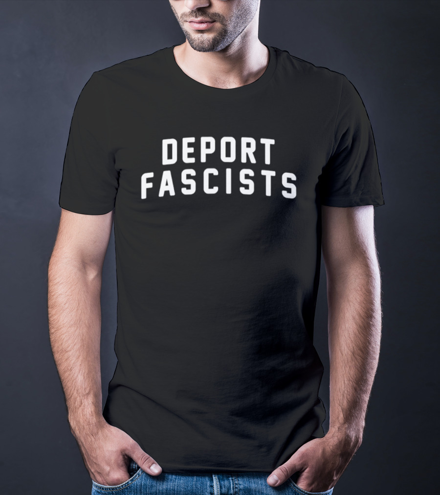 Deport Fascists T-Shirt