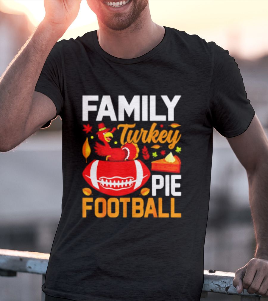 Family Turkey Pie Football Thanksgiving Festive Celebration T-Shirt