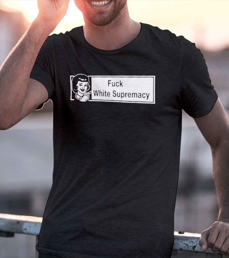 Fuck White Supremacy Antifa Ultras T-Shirt