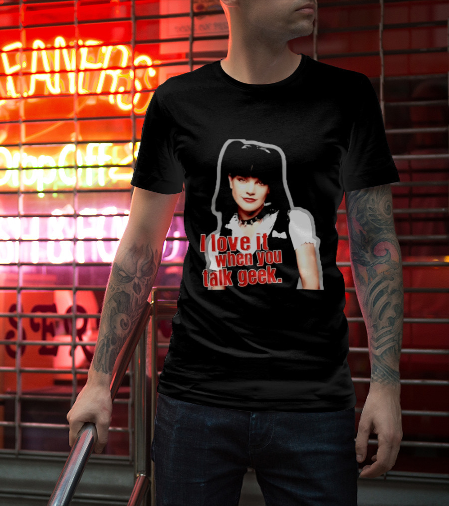 Pauley Perrette I Love It When You Talk Geek Fan Favorite T-Shirt