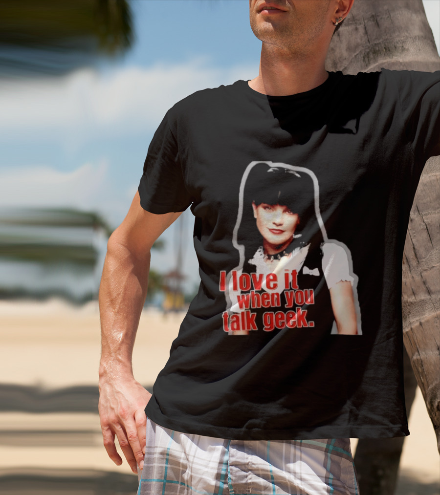 Pauley Perrette I Love It When You Talk Geek Fan Favorite T-Shirt