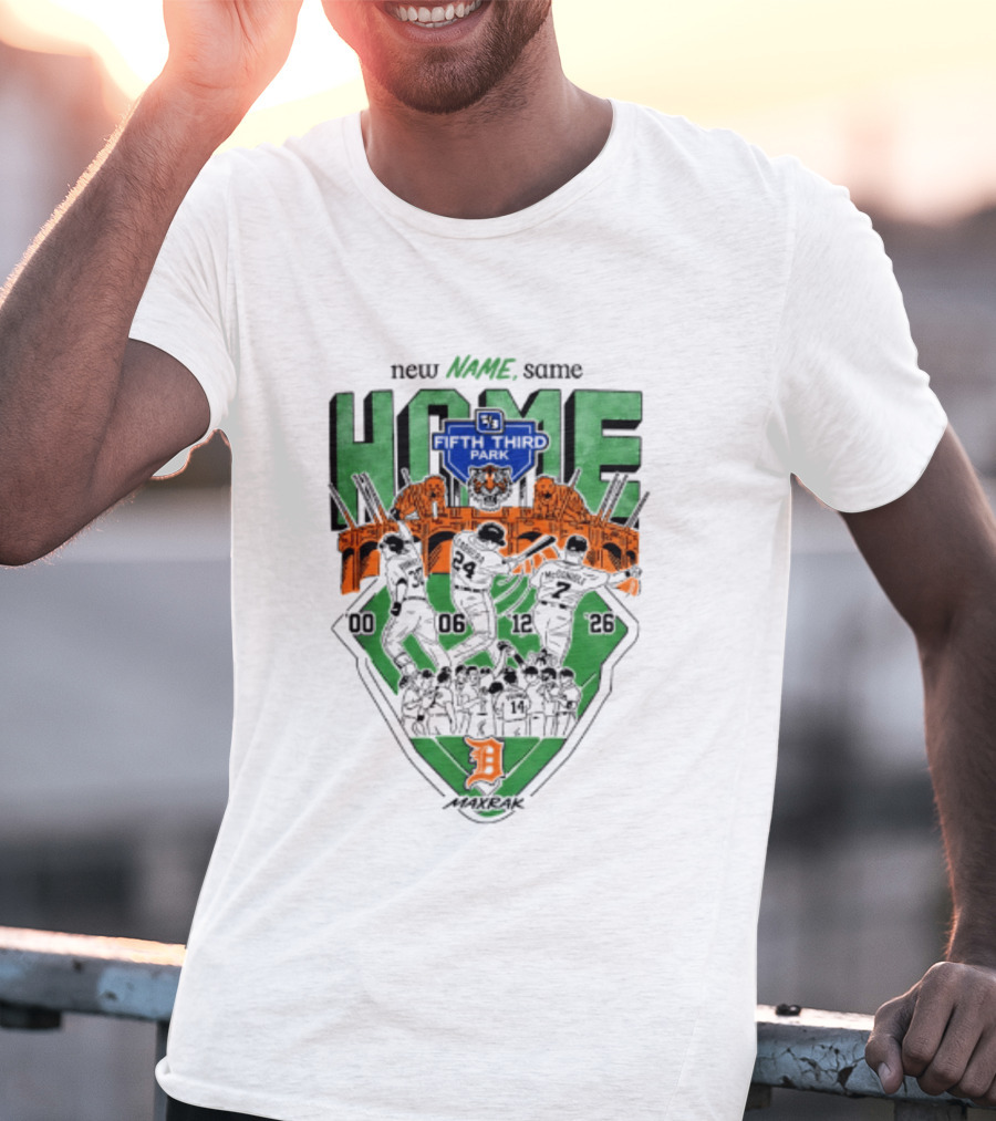 Detroit Tigers New Name Same Home Fifth Third Park T-Shirt