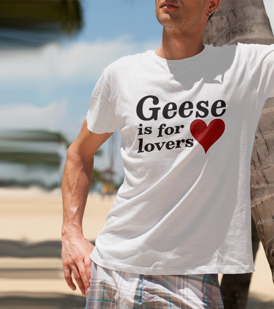 Geese Band Getting Killed Again Fall 2026 North American Tour Geese Is For Lovers Heart T-Shirt