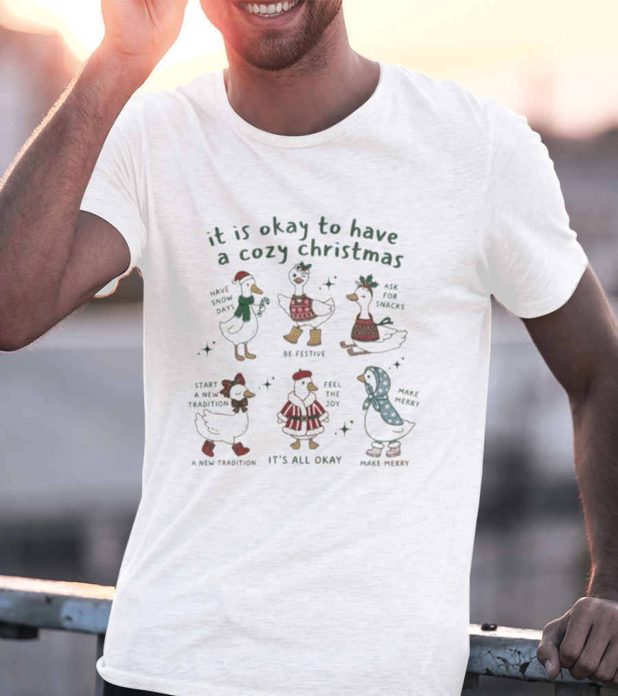 It Is Okay To Have A Cozy Christmas Be Festive Feel The Joy Make Merry Snowy Days Snacks T-Shirt