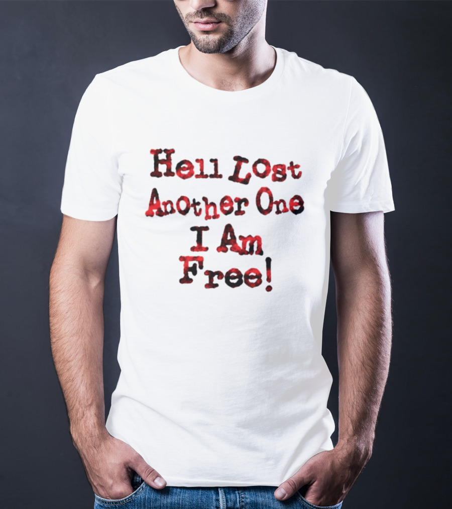 Hell Lost Another One I Am Free Statement Red Textured T-Shirt