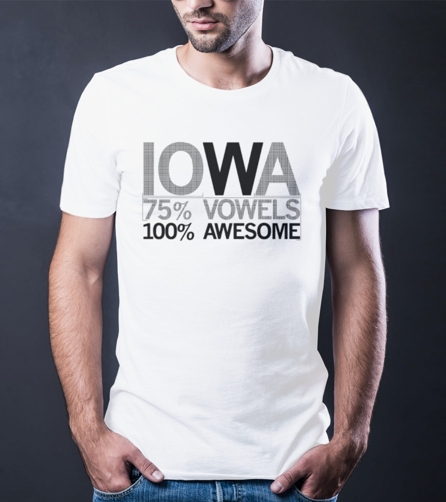 Iowa 75 Percent Vowels 100 Percent Awesome T-Shirt