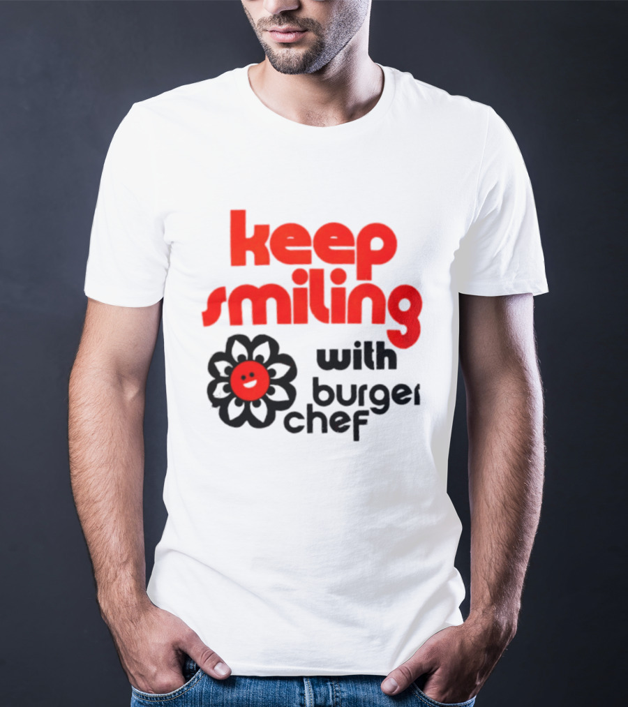 Keep Smiling With Burger Chef Retro Fast Food Nostalgia T-Shirt