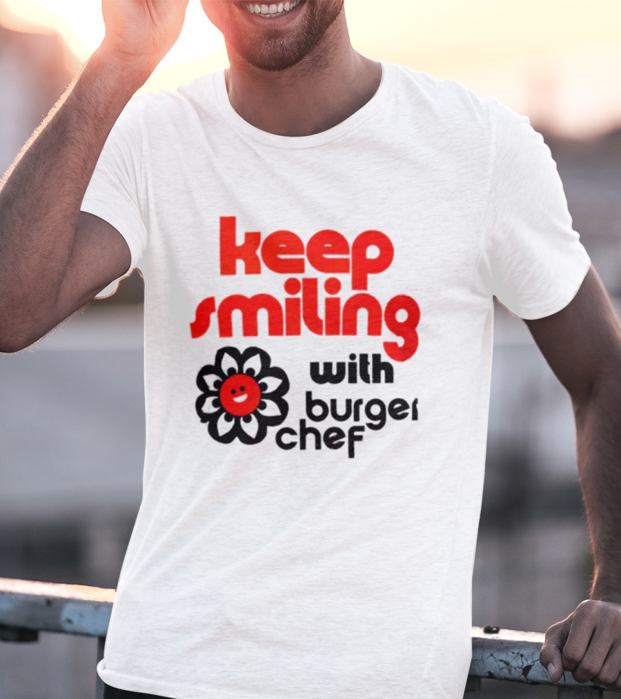 Keep Smiling With Burger Chef Retro Fast Food Nostalgia T-Shirt