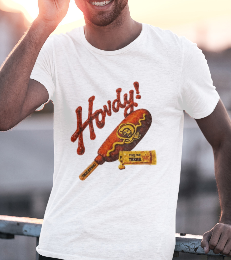 Howdy True Brand Corn Dog State Fair Texas T-Shirt
