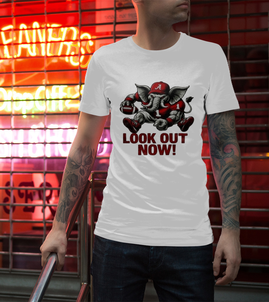 Alabama Crimson Tide Elephant 2026 College Football Look Out Now NCAA T-Shirt