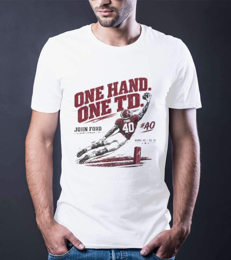One Hand One TD John Ford Alabama Crimson Tide Bama 49 SC 18 Football Game Day 2026 T-Shirt