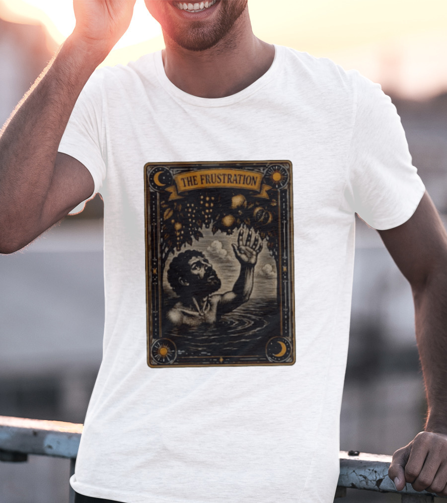 Tantalus Mythological Punishment The Frustration T-Shirt