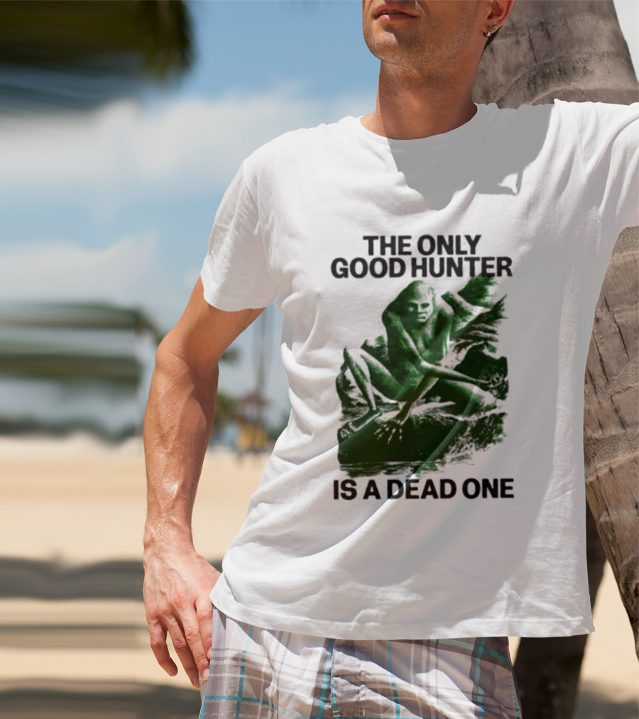 The Only Good Hunter Is A Dead One Cryptid Sasquatch Scene T-Shirt
