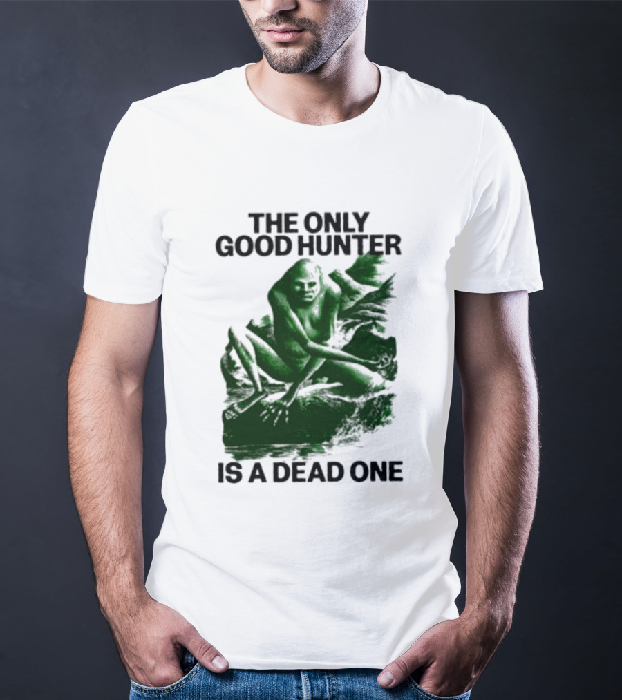 The Only Good Hunter Is A Dead One Cryptid Sasquatch Scene T-Shirt