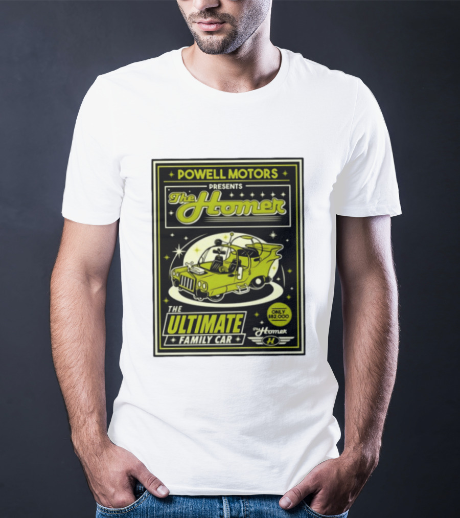 POWELL MOTORS The Homer Ultimate Family Car Only $82,000 T-Shirt