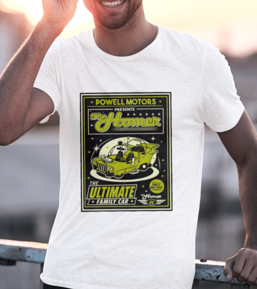 POWELL MOTORS The Homer Ultimate Family Car Only $82,000 T-Shirt