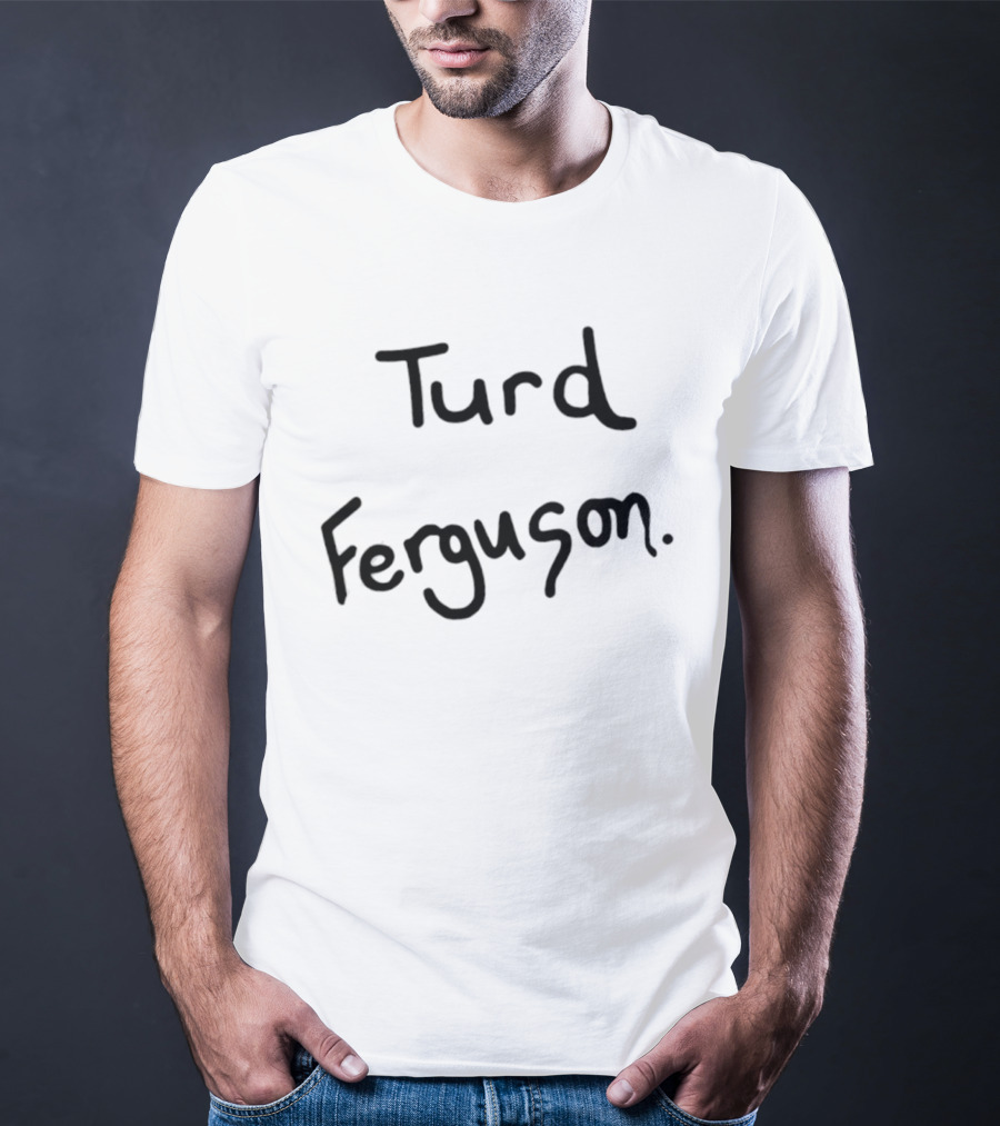 Turd Ferguson Handwritten T-Shirt