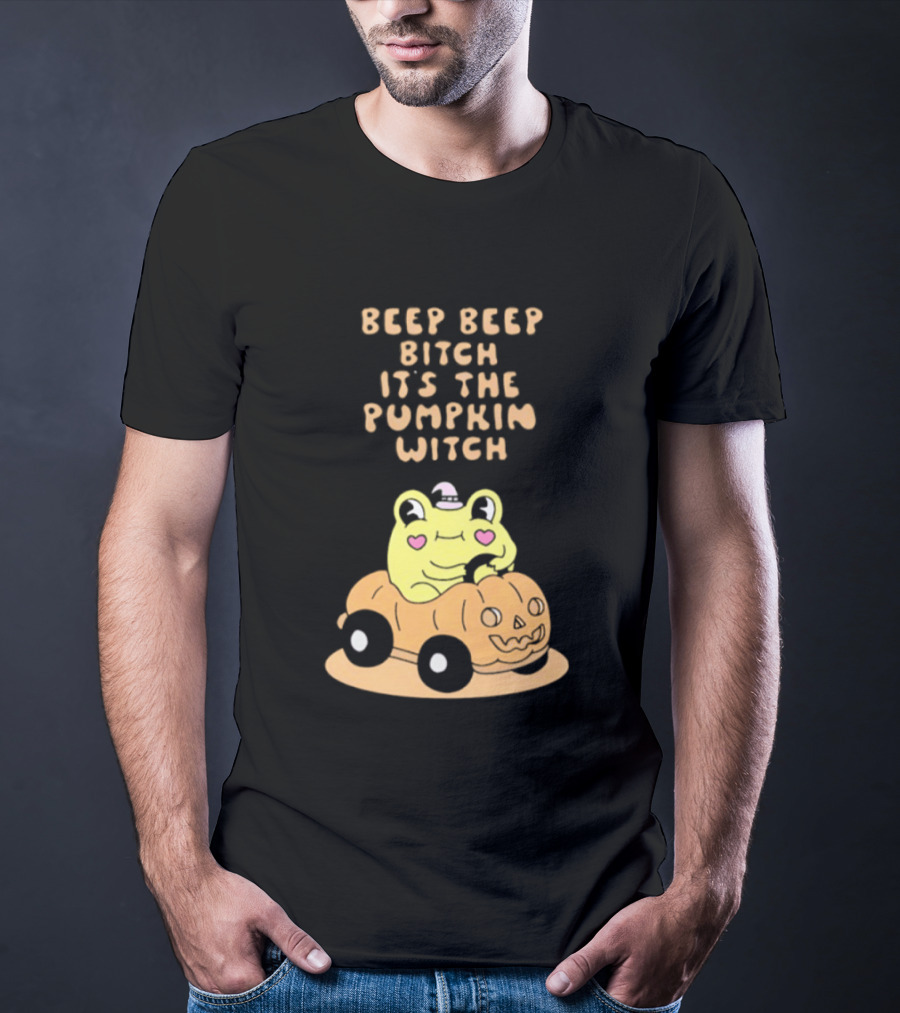 Beep Beep Bitch It's The Pumpkin Witch Halloween 2026 Frog Pumpkin Car T-Shirt