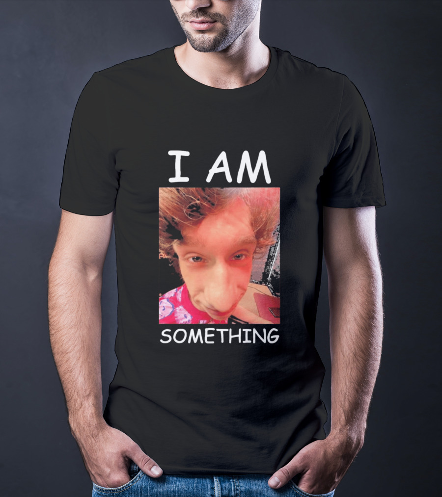 I AM Something Paper Rex Meme Funny Distorted Face T-Shirt