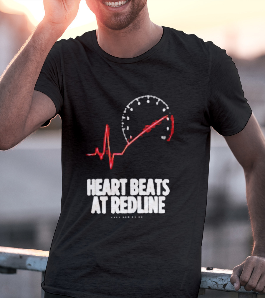 Heart Beats At Redline Tachometer Racing Car T-Shirt