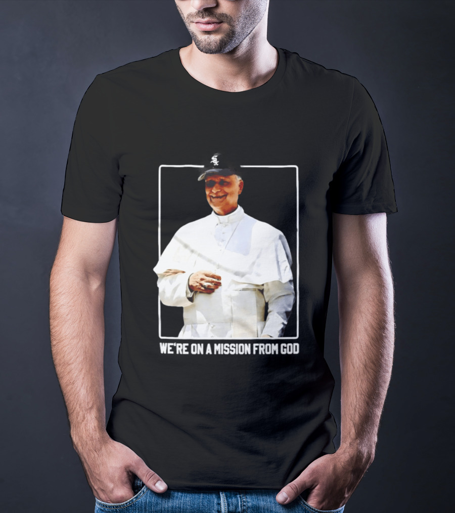 Pope Leo South Side Chicago White Sox We're On A Mission From God T-Shirt