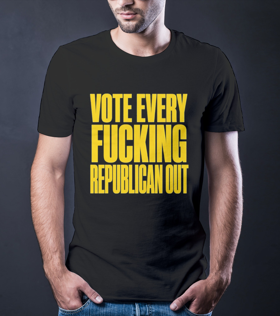 Vote Every Fucking Republican Out T-Shirt