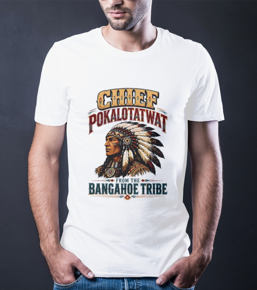 Chief Pokalotatwat Bangahoe Tribe Native American Indian Chief T-Shirt